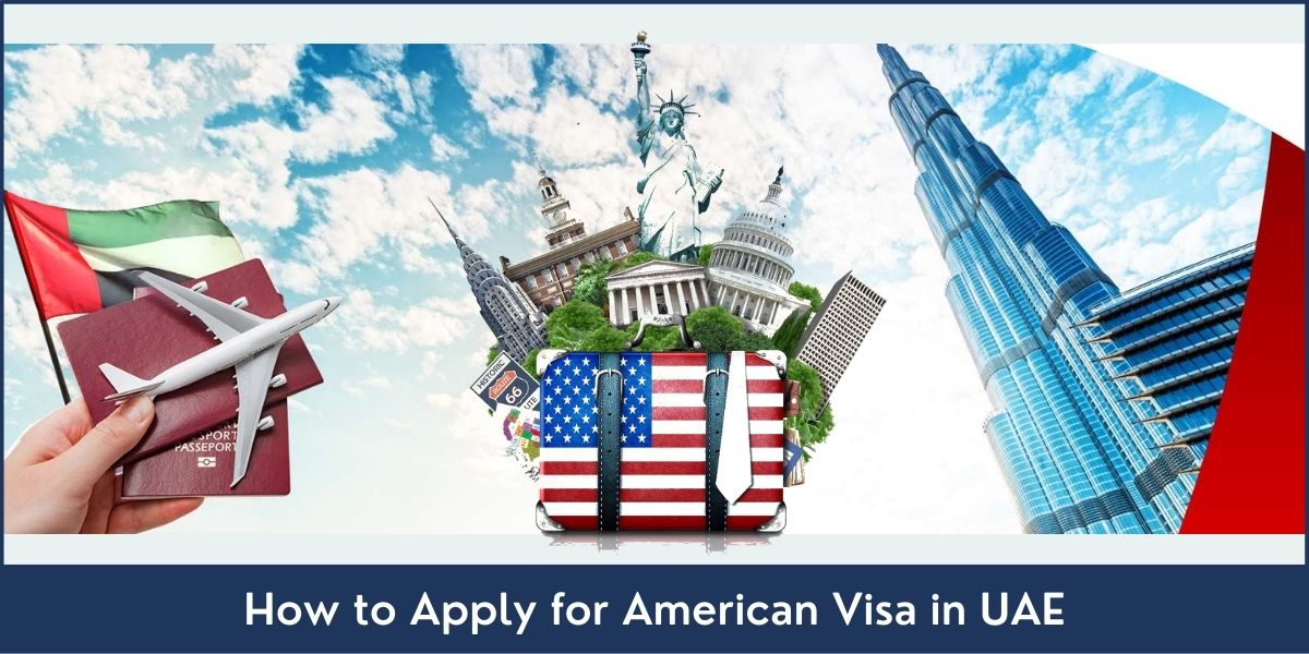 How to Apply for American Visa in UAE How to Apply for US Visa