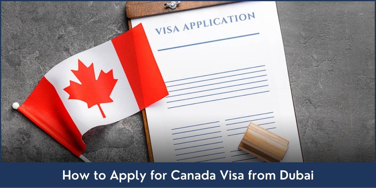 How to Apply for Canada Visa from Dubai Canadian Visa Dubai
