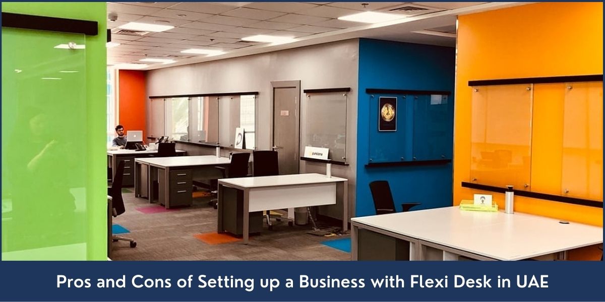 Pros and Cons of Setting up a Business with Flexi Desk in UAE advantages and drawbacks of setting up a business with flexi desk in UAE