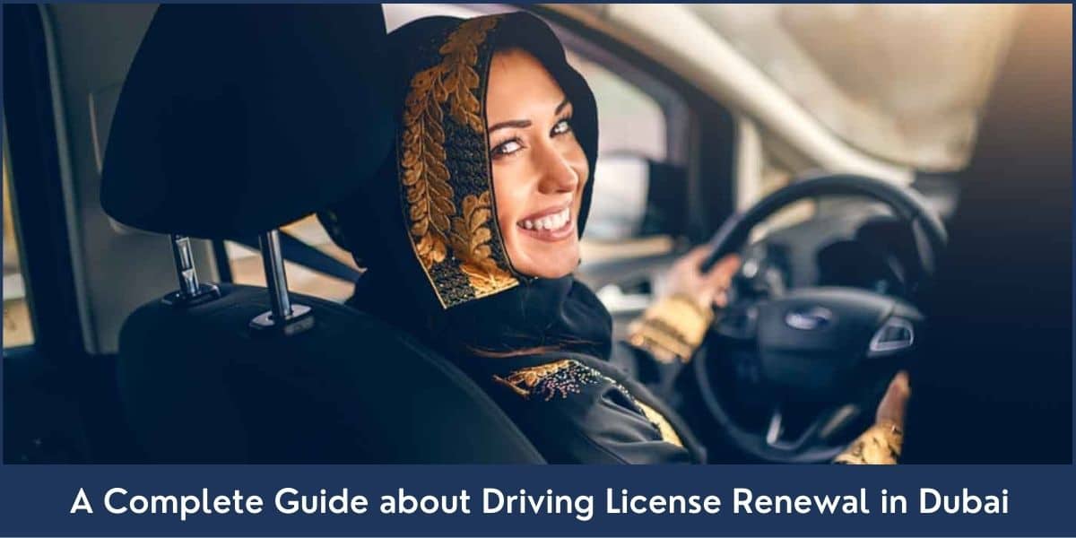 Driving License Renewal Dubai Guide about Driving License Renewal in Dubai UAE
