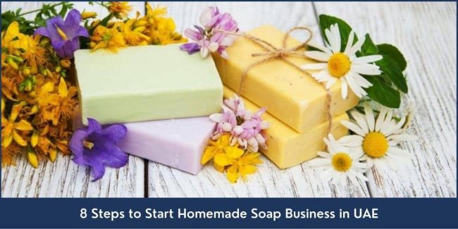 Homemade Soap Business in Dubai UAE Step by step guide about How to Start Homemade Soap Business in Dubai UAE