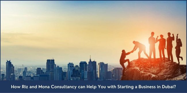 business setup consultants in dubai In this blog we talked about how Riz and Mona business setup consultants can help entrepreneurs in starting a business in Dubai