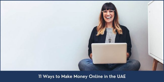 How to Earn Money Online in UAE Top 11 ways to make money online from home in Dubai or anywhere in the UAE