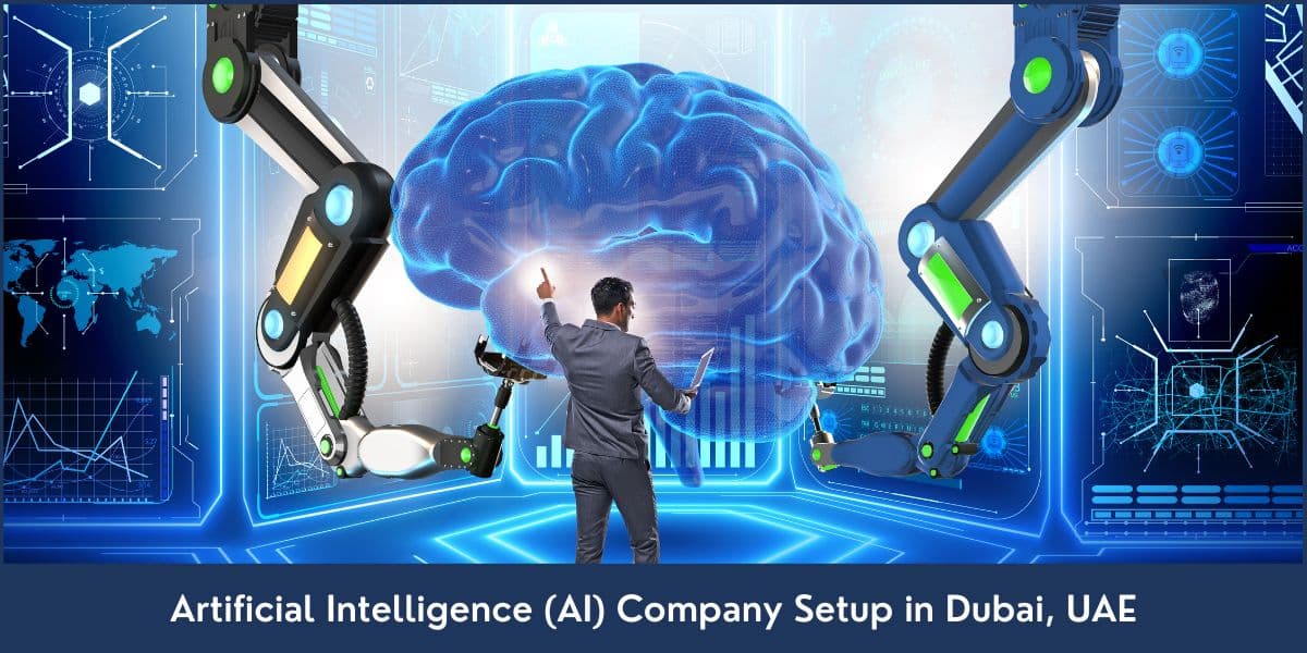 Artificial Intelligence Company Setup Dubai UAE Start an Artificial Intelligence Company in Dubai, UAE