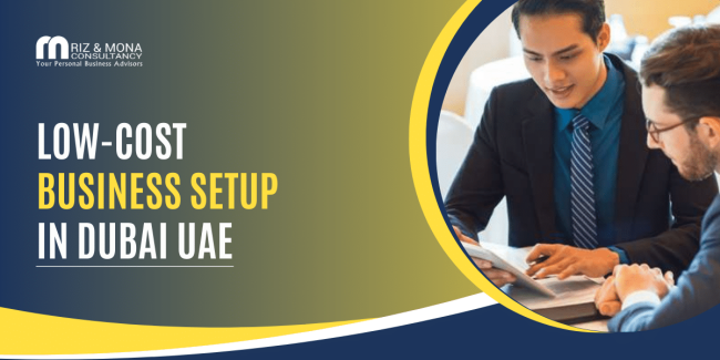 Low-Cost Business Setup in Dubai, UAE Low-Cost-Business-Setup-in-Dubai-UAE