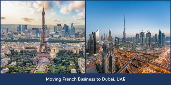 Moving French Business to Dubai UAE Business relocation from France to Dubai