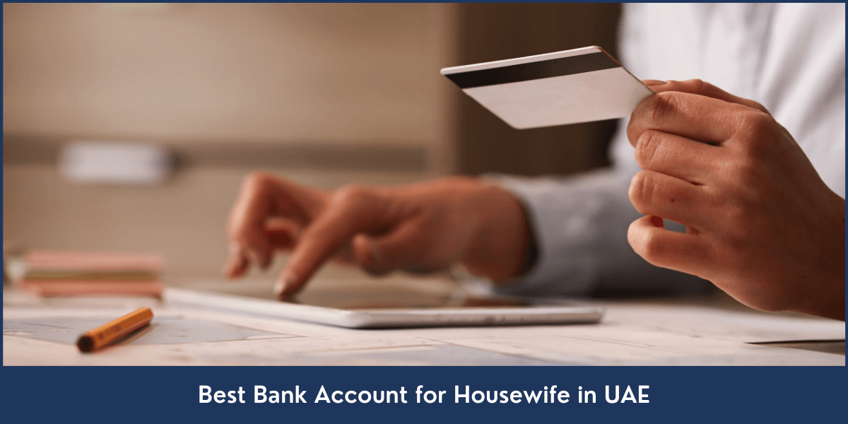 Best Bank Account for Housewife in UAE best-bank-account for-housewife-in-uae