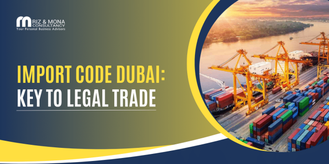 Import Code Dubai Key to Legal Trade Import-Code-Dubai-Key-to-Legal-Trade