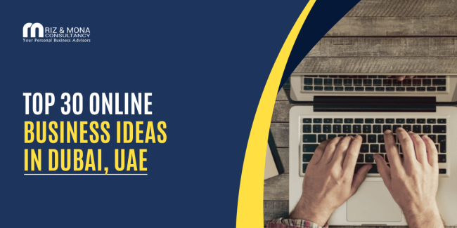 Top 30 Online Business Ideas in Dubai, UAE Top-30-Online-Business-Ideas-Dubai