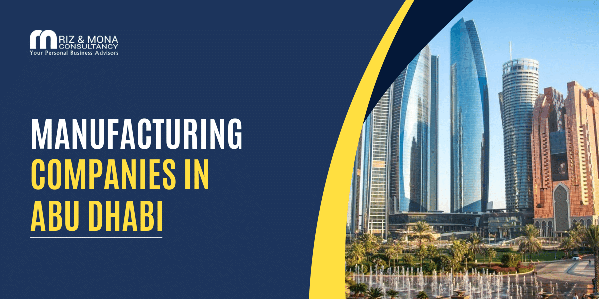 Manufacturing companies in abu dhabi Manufacturing-companies-in-abu-dhabi-RIZ&MONA
