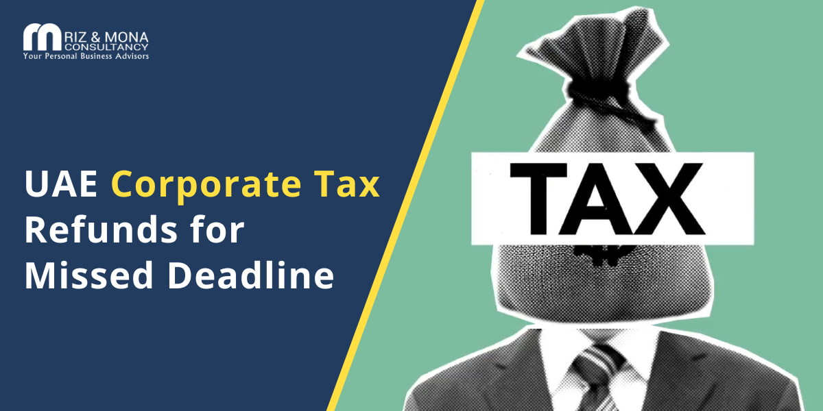 uae-corporate-tax-refunds-missed-deadline uae-corporate-tax-refunds-missed-deadline