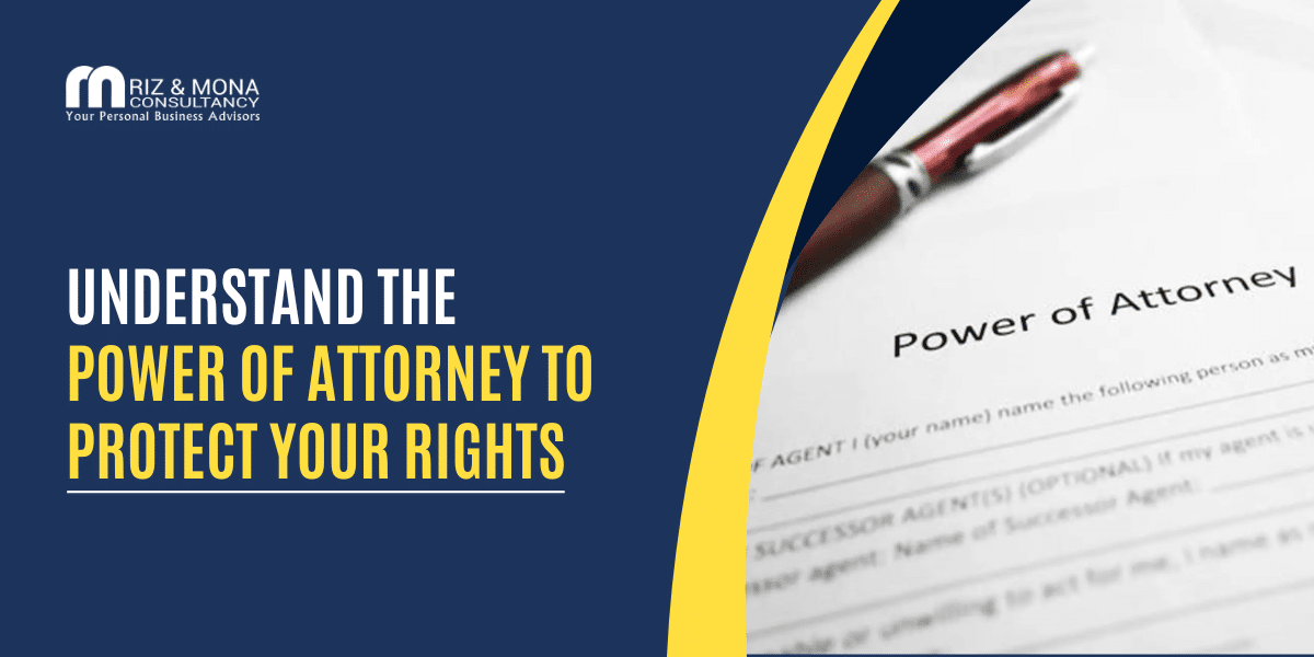 Understanding Power of Attorney (POA) Protecting Your Rights and Interests Understanding-Power-of-Attorney-POA-Protecting-Your-Rights-and-Interests-RIZ&MONA