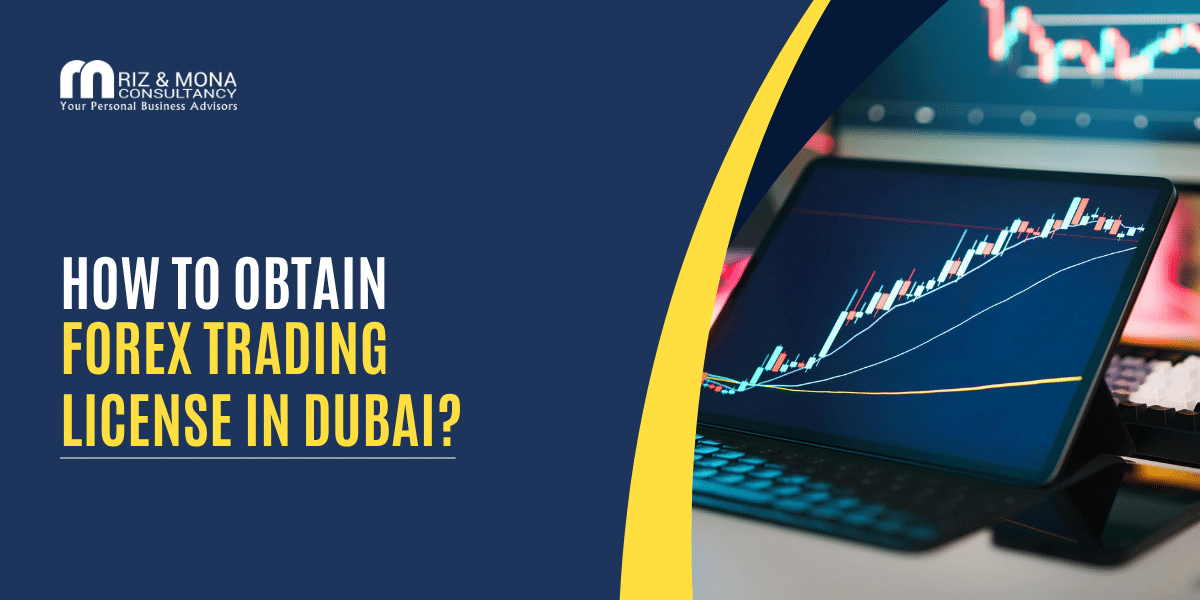 How to Obtain Forex Trading License in Dubai, UAE How to Obtain Forex Trading License in Dubai, UAE