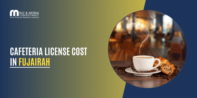 Cafeteria License Cost in Fujairah Cafeteria-License-Cost-in-Fujairah